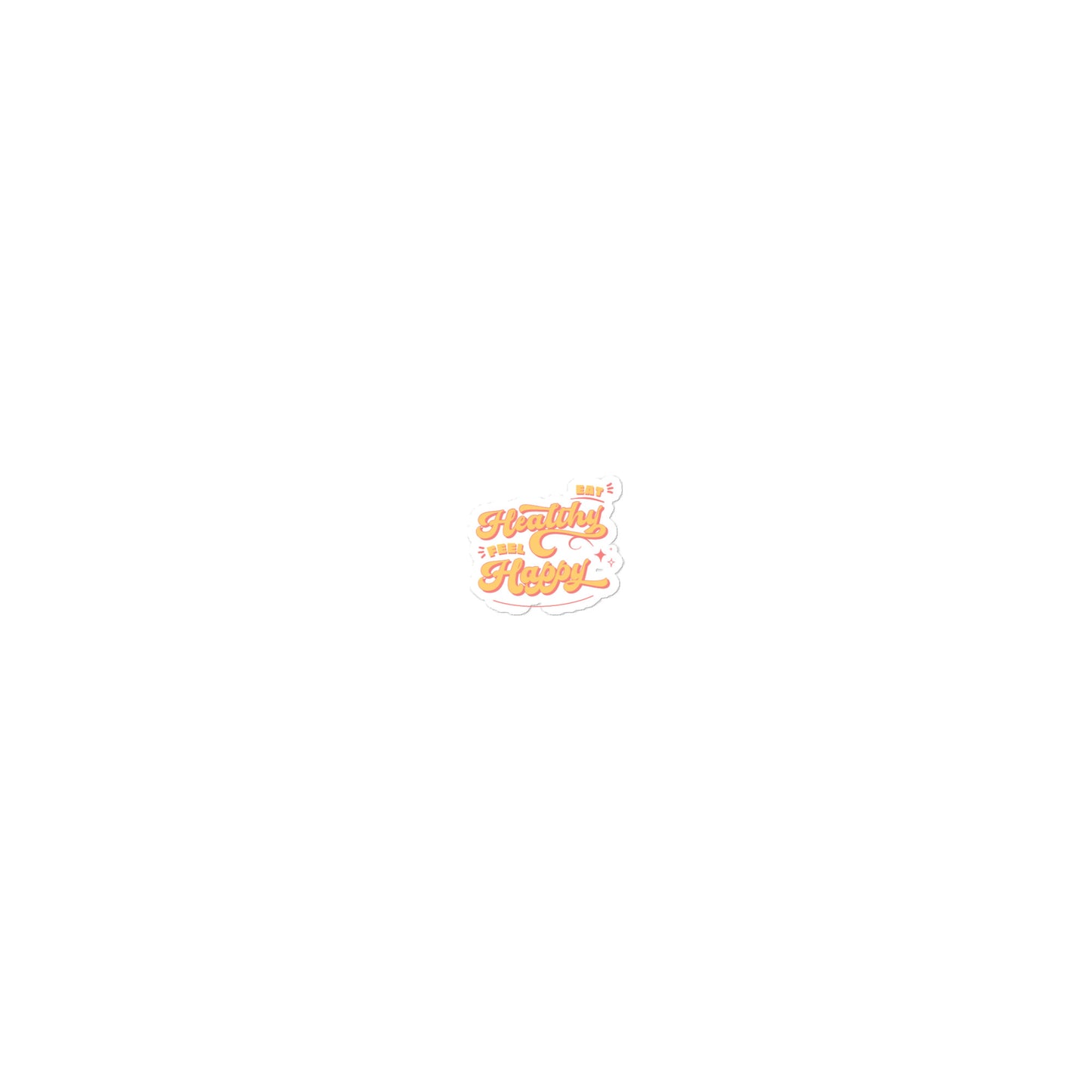 Eat healthy feel happy sticker